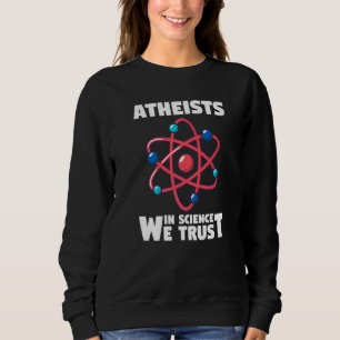 Sudadera Confiamos en los ateos de la física en la ciencia