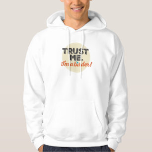 Sudadera Confíeme en. ¡Soy un Birder! Emblema