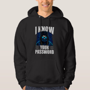Sudadera Conozco tu hacker de contraseñas hackeando la cibe