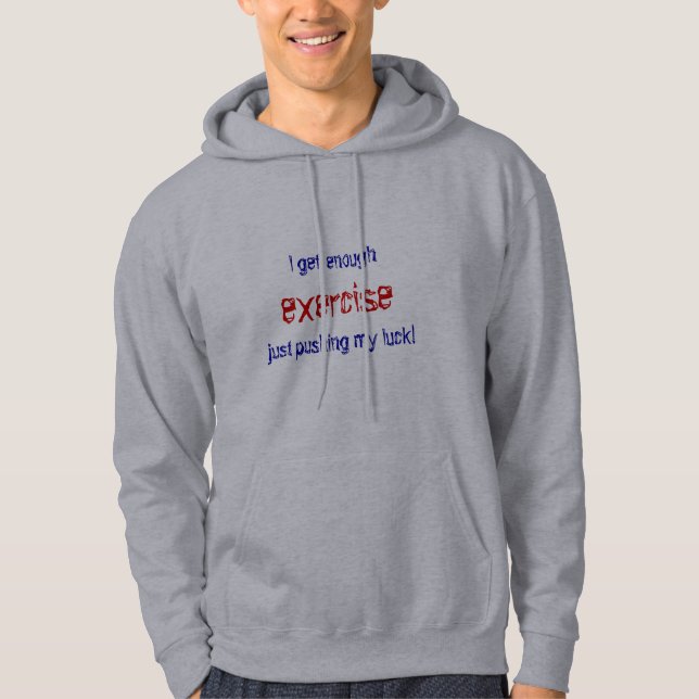Sudadera ¡Consigo bastante ejercicio apenas que empuja mi (Anverso)