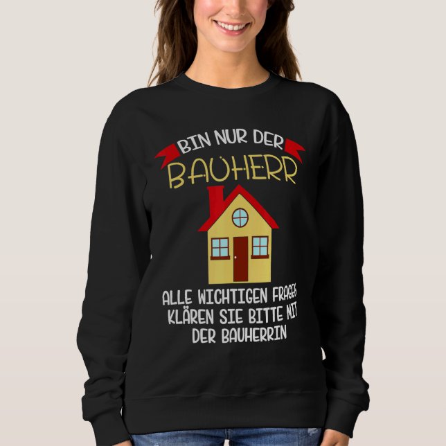 Sudadera Constructor De Un Sitio De Construcción Diciendo I (Anverso)