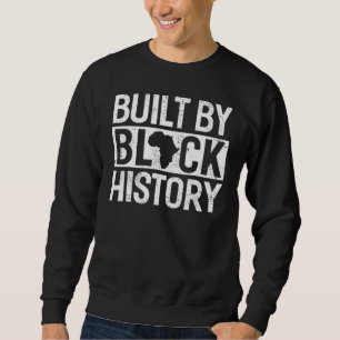 Sudadera Construido por la historia negra Afro Melanin Blac