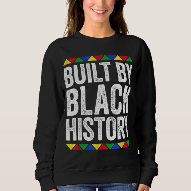 Sudadera Construido Por La Historia Negra Orgullo Negro (Anverso)