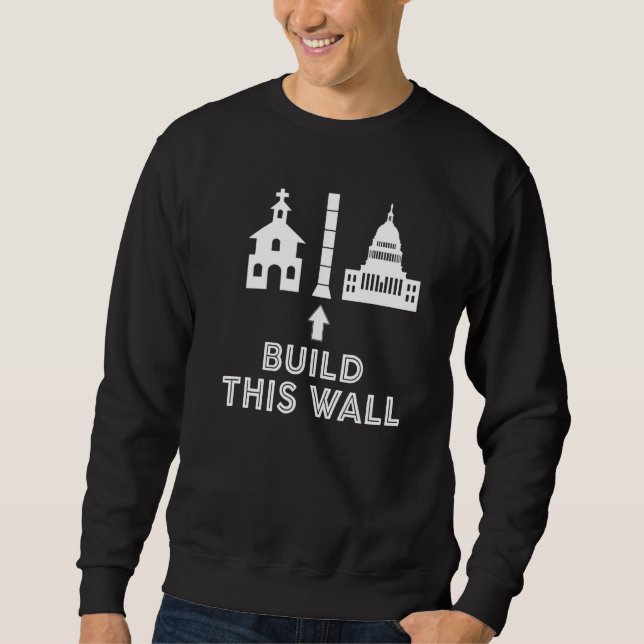 Sudadera Construye Este Muro Irónico Separar Iglesia Y Esta (Anverso)