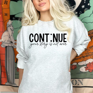 Sudadera Continuar, Tu historia no ha terminado