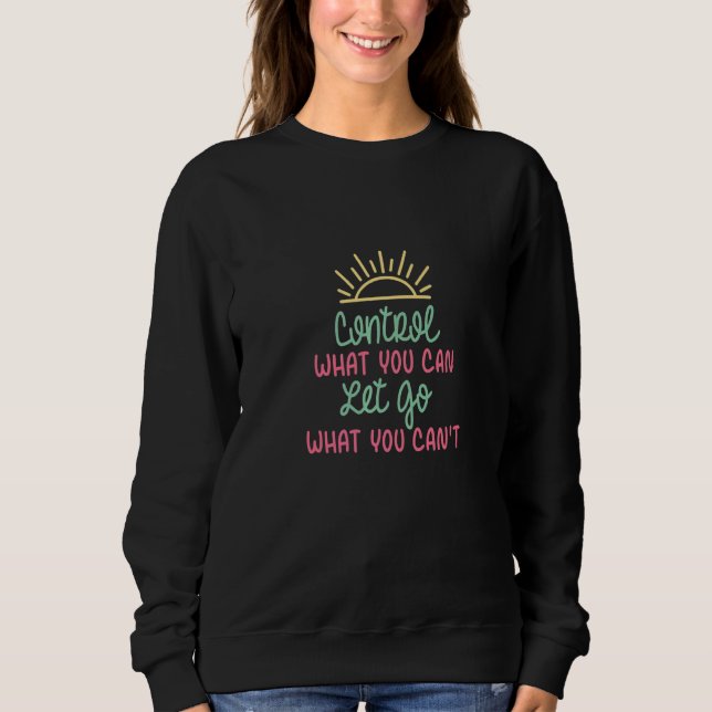 Sudadera Controlar Lo Que Puedes Dejar Ir Lo Que No Puedes  (Anverso)