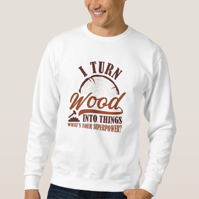 Sudadera Convierto madera en cosas (Anverso)