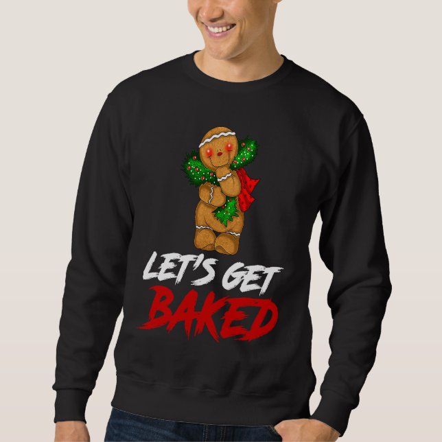 Sudadera Cookie Let's Get Baked Humorous Cool Christmas Mer (Anverso)