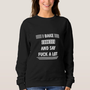Sudadera Cookies De Bake Y Digan A Fck Mucho Humor Sarcásti