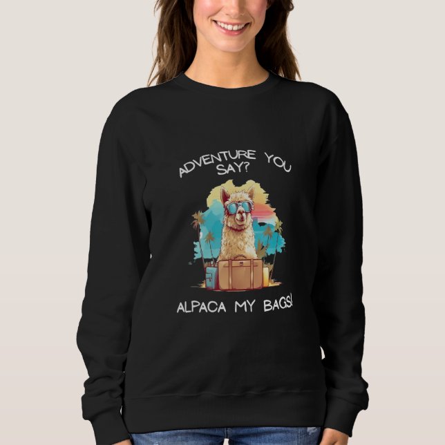 Sudadera Cool Adventure you say Alpaca my bags Tee Men Wome (Anverso)