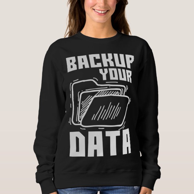 Sudadera Cool Backup Your Data Programming Technology (Anverso)