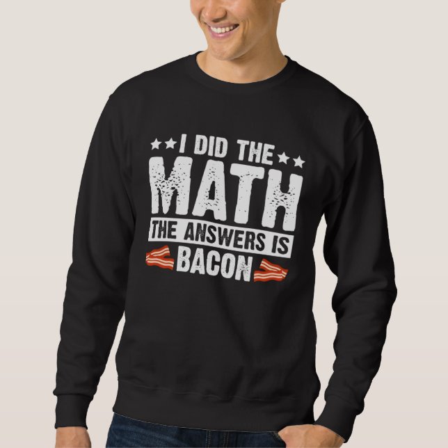 Sudadera Cool Bacon for Men Women Math Foodie Bacon Strips  (Anverso)