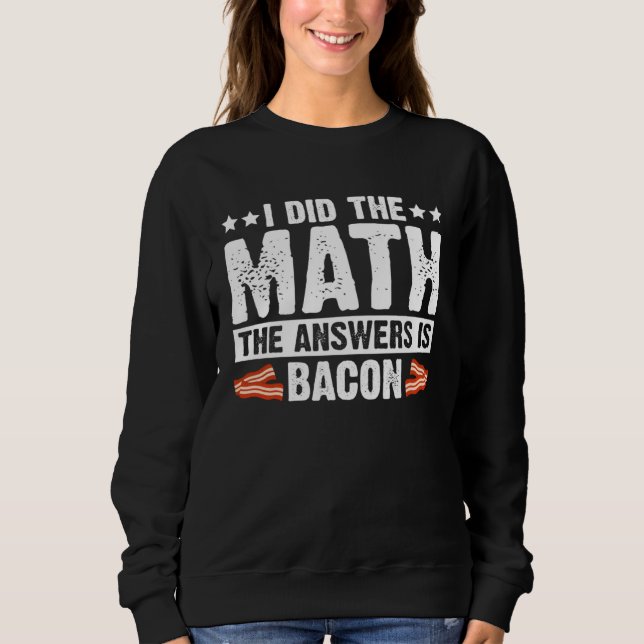 Sudadera Cool Bacon for Men Women Math Foodie Bacon Strips  (Anverso)