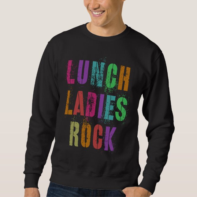 Sudadera Cool Food Service Squad School LUNCH LADIES ROCK O (Anverso)