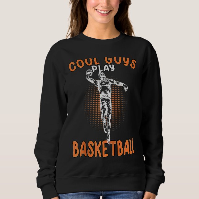 Sudadera Cool Guys Play Basketball Basketballer Basketballp (Anverso)
