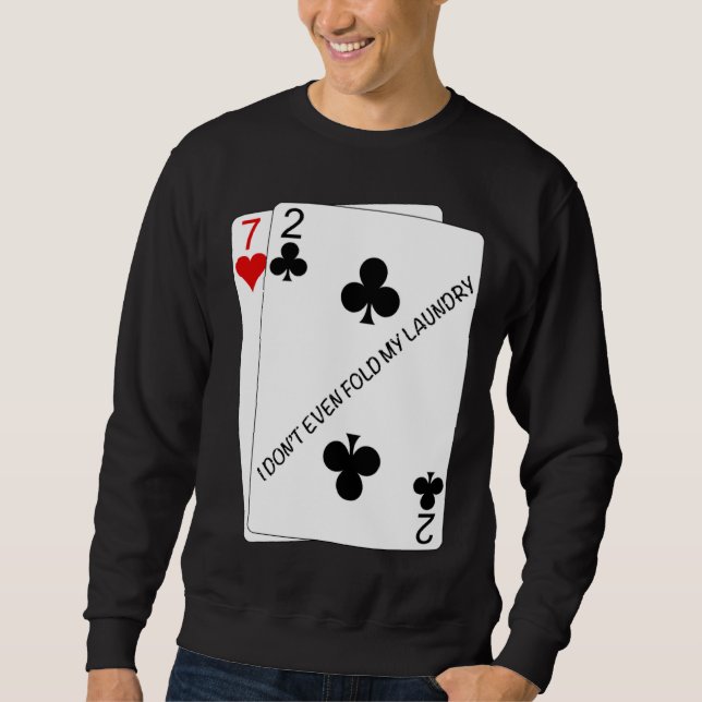 Sudadera Cool I don't even fold my laundry 72o Poker Humor (Anverso)