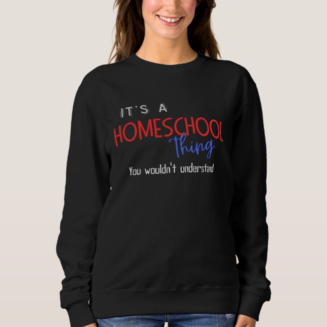Sudadera Cool It s a Homeschool Thing You Wouldn t Understa (Anverso)