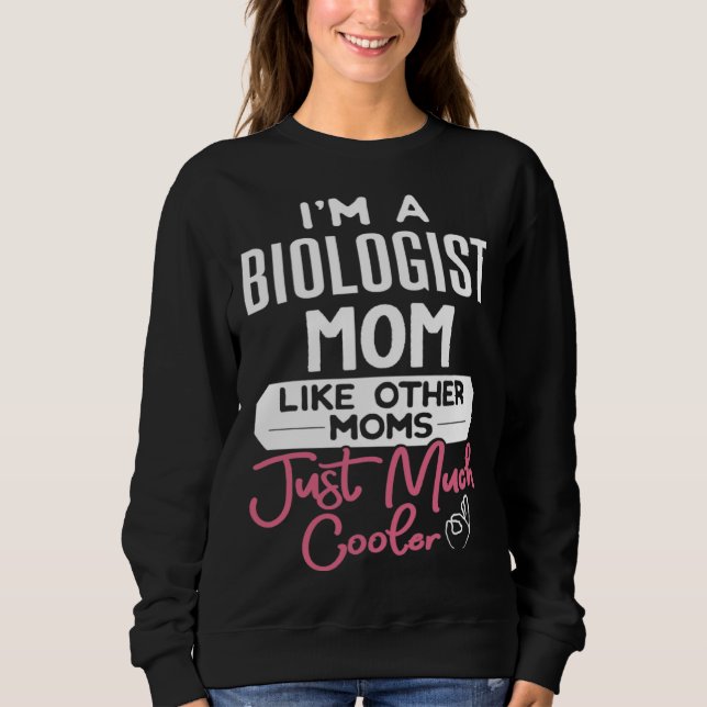 Sudadera Cool Mothers Day  Biologist Mom (Anverso)
