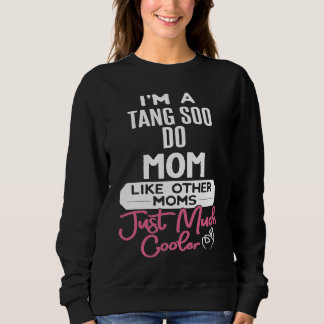 Sudadera Cool Mothers Day  Tang Soo Do Mom