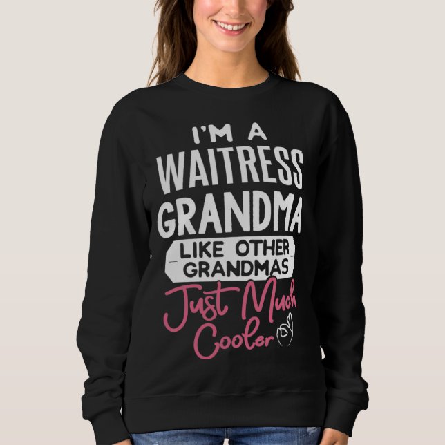 Sudadera Cool Mothers Day Waitress Grandma (Anverso)