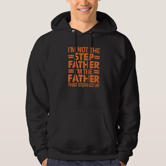 Sudadera Cool Stepped Up Dad For Men Father Bonus Stepdad D (Anverso)