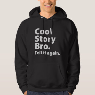 Sudadera Cool Story Bro