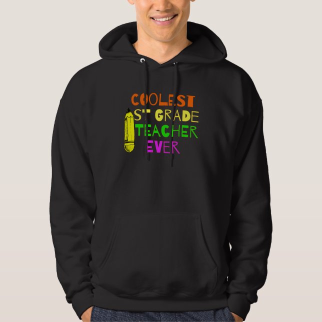 Sudadera Coolest 1st Grade Teacher Ever First Grade Teacher (Anverso)