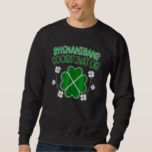 Sudadera Coordinador de Shenanigans Funny St Patricks Day T