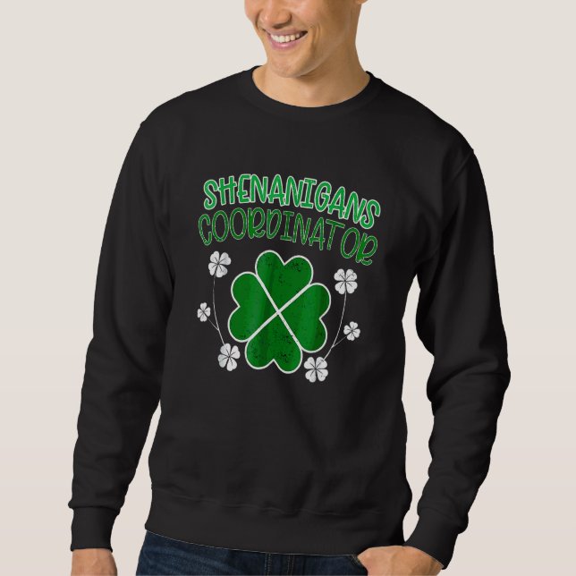 Sudadera Coordinador de Shenanigans Funny St Patricks Day T (Anverso)
