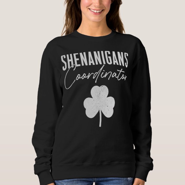Sudadera Coordinador de Shenanigans Funny St Patricks Day T (Anverso)