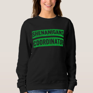 Sudadera Coordinador de Shenanigans Funny St Patricks Day T