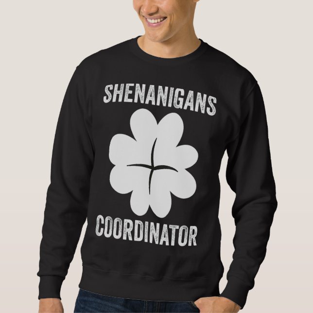 Sudadera Coordinador de Shenanigans Funny St Patricks Day T (Anverso)