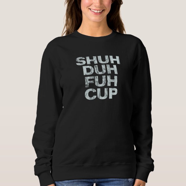 Sudadera Copa Shuh Duh Fuh (Anverso)