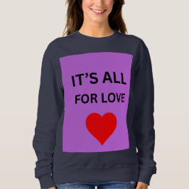 Sudadera Corazón Rojo Todo es por Amor