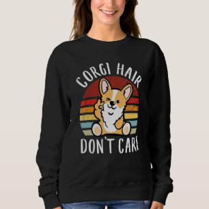 Sudadera Corgi Hair no le importa el perro amor-R papá mamá