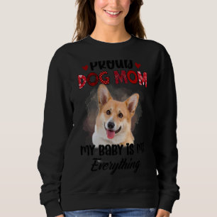 Sudadera Corgi Orgullosa Perro Mamá Siempre Mi Bebé Es Todo