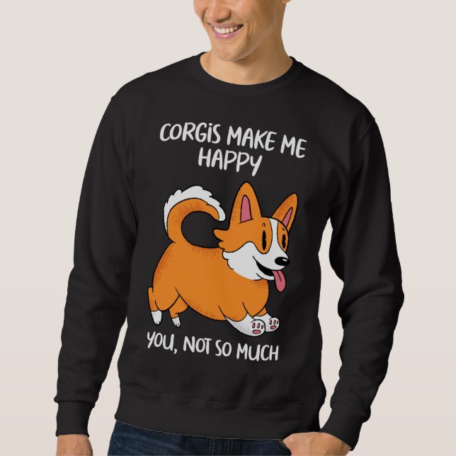 Sudadera Corgis Make Me Happy You Not So Much (Anverso)