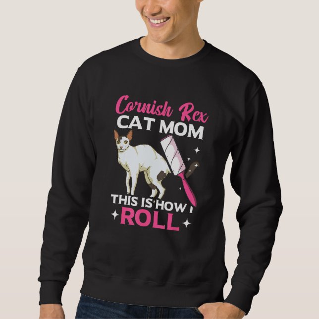 Sudadera Cornish Rex Cat Mom This Is How I Roll (Anverso)