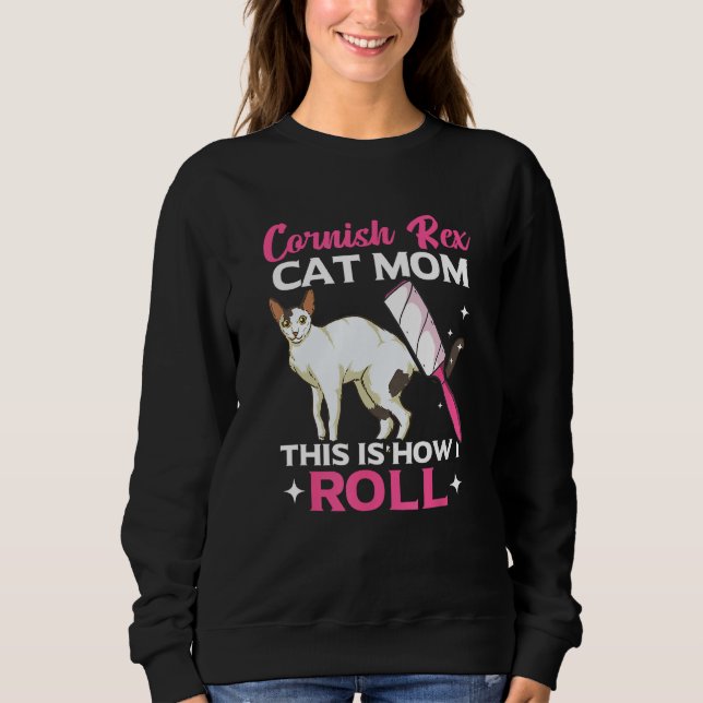 Sudadera Cornish Rex Cat Mom This Is How I Roll (Anverso)