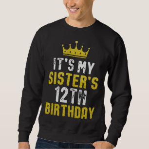 Sudadera Corona Amarilla Cumpleaños 12 de hermana de herman