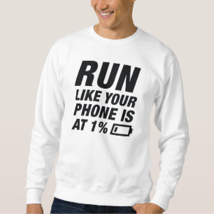 Sudadera Corre como si tu teléfono estuviera al 1 por cient