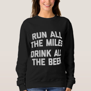 Sudadera Corre Todas las Millas Bebe Toda la Cerveza divert