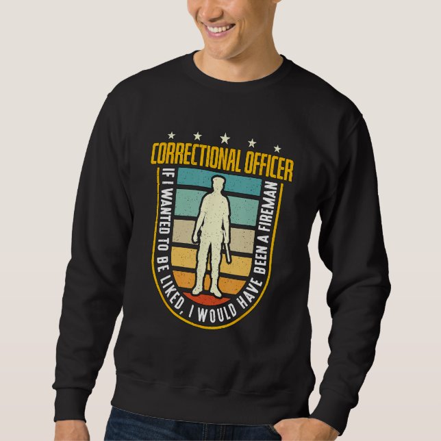 Sudadera Correctional Officer If I Wanted Police Correction (Anverso)