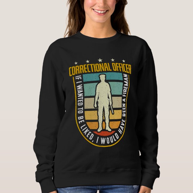 Sudadera Correctional Officer If I Wanted Police Correction (Anverso)