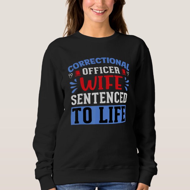 Sudadera Correctional Officer Wife Sentenced Correctional O (Anverso)