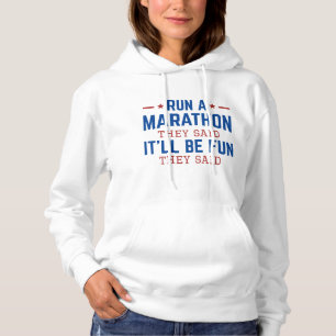 Sudadera Correr un Maratón Dijeron Que Será Divertido Dijer