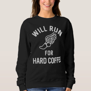 Sudadera Correrá Para El Café Duro Divertido Trabajo De Alc