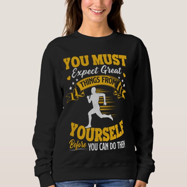 Sudadera Corriendo, Debes Esperar Grandes Cosas De Tu Propi (Anverso)