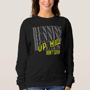 Sudadera Corriendo la motivación corre por las colinas no s
