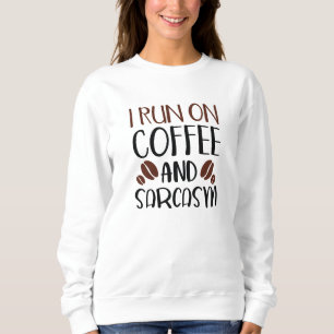 Sudadera Corro En Café Y Sarcasmo